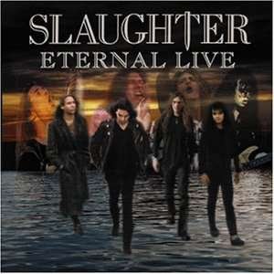 Eternal Live - Slaughter - Musik - STEAMHAMMER - 4001617181621 - 17. oktober 2006
