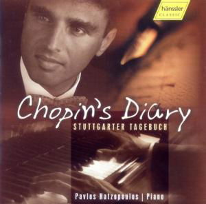 * CHOPIN: Chopin´s Diary - Pavlos Hatzopoulos - Musik - hänssler CLASSIC NXD - 4010276014621 - 16 mars 2004