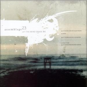 Cover for Assemblage 23 · Let the Wind Erase Me (CD) (2004)