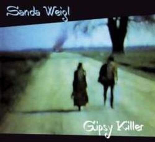 Cover for Sanda Weigl · Gypsy Killer (CD) (2010)