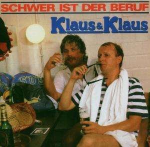 Cover for Klaus &amp; Klaus · Schwer Ist Der Beruf (CD) (2006)