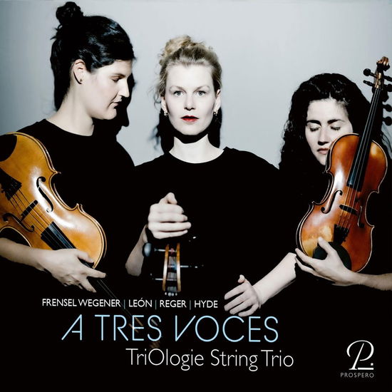 Cover for TriOlogie String Trio · Reger, Hyde &amp; Frensel Wegener: A Tres Voces - Works for String Trio (CD) (2024)