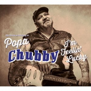 Cover for Popa Chubby · I'm Feelin' Lucky (CD) [Japan Import edition] (2014)