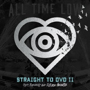 Cover for All Time Low · Straight to DVD 2: Past. Present. and Future Hearts (CD) [Japan Import edition] (2016)