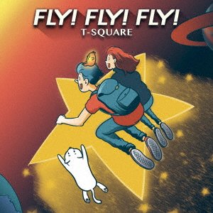 Cover for T-Square · Fly! Fly! Fly! (CD) [Japan Import edition] (2021)