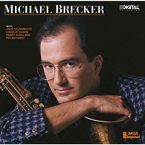 Michael Brecker - Michael Brecker - Música - UNIVERSAL - 4988031235621 - 16 de agosto de 2017