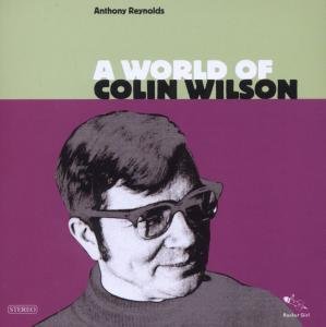 Cover for Anthony Reynolds · A World Of Colin Wilson (CD) (2016)