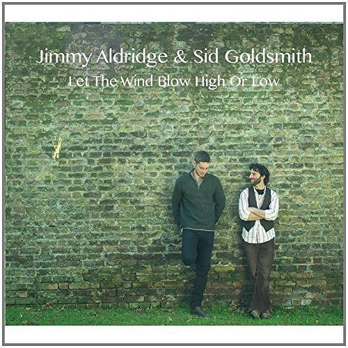 Cover for Aldridge, Jimmy / Sid Goldsmith · Let The Wind Blow High Or Low (CD) (2014)