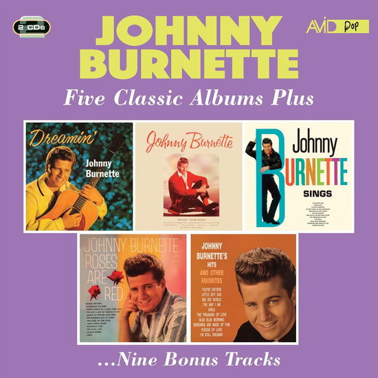 Five Classic Albums Plus (Dreamin / Johnny Burnette / Johnny Burnette Sings / Roses Are Red / Hits And Other Favourites) - Johnny Burnette - Musiikki - AVID POP - 5022810340621 - perjantai 4. maaliskuuta 2022