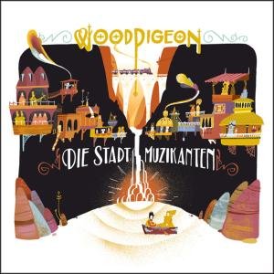 Cover for Woodpigeon · Die Stadt Muzikanten (CD) (2010)
