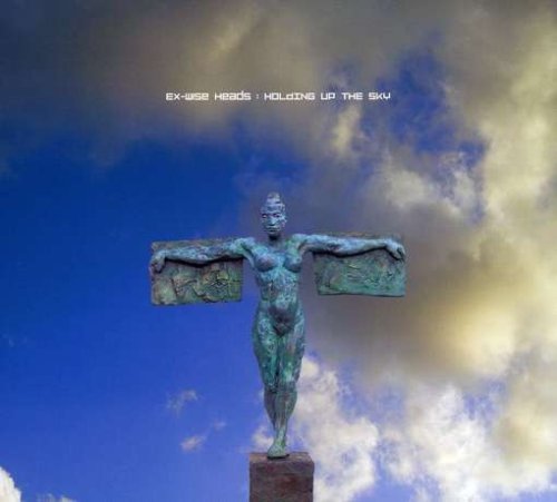 Cover for Ex-Wise Heads · Holding Up the Sky (CD) (2007)