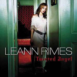 Leann Rimes - Twisted Angel - Leann Rimes - Twisted Angel - Musiikki - London Records - 5050466115621 - perjantai 13. joulukuuta 1901