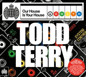 Todd Terry-our House is Your House-v/a - Todd Terry - Muzyka - MINISTRY OF SOUND - 5051275073621 - 15 lipca 2019