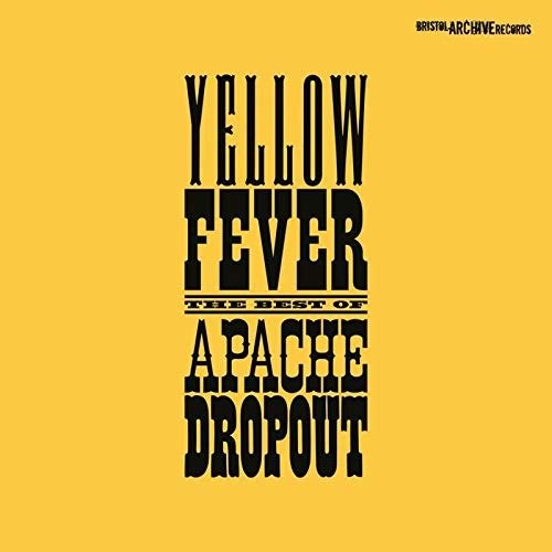 Cover for Apache Dropout · Yellow Fever (The Best Of Apache Dropout) (CD) (2020)
