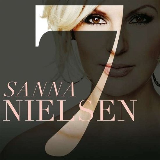 7 - Sanna Nielsen - Musik - PARLOPHONE - 5054196218621 - 2 juli 2014