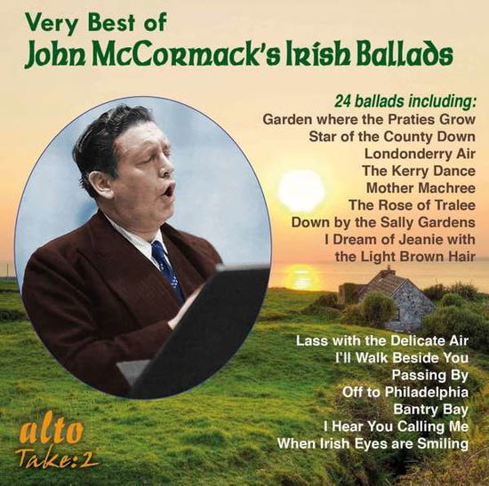 Very Best Of John Mccormacks Irish Ballads - John Mccormack - Music - ALTO TAKE 2 - 5055354419621 - October 6, 2017