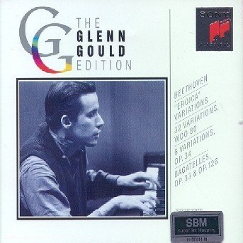 Cover for Glenn Gould · 'eroica'' Variations / 32 Variations Woo 80 / 6 Variations Op. 34 / Bagatelles (CD) (1992)