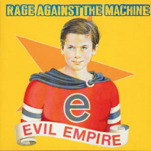 Evil Empire - Rage Against The Machine - Musiikki - EPIC - 5099748102621 - maanantai 15. huhtikuuta 1996