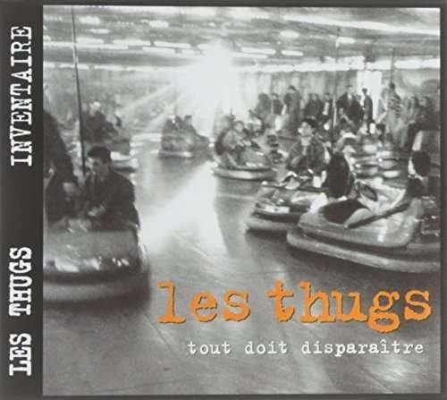 Cover for Thugs · Tout Doit Disparaitre (CD) [Digipak] (2006)