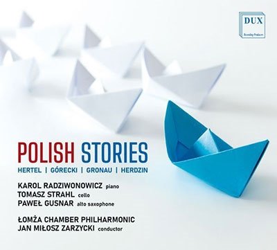 Cover for Jan Milosz Zarzycki / Lomza Chamber Philharmonic / Karol Radziwonowicz / Tomasz Strahl / Pawel Gusnar · Polish Stories: Works By Gorecki / Hertel / Gronau &amp; Herdzin (CD) (2023)