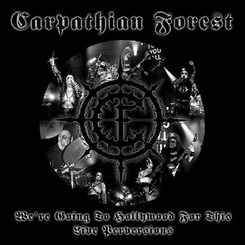 Cover for Carpathian Forest · We're Going To Hollywood For This, Live Perversions (CD) [Remastered edition] (2009)