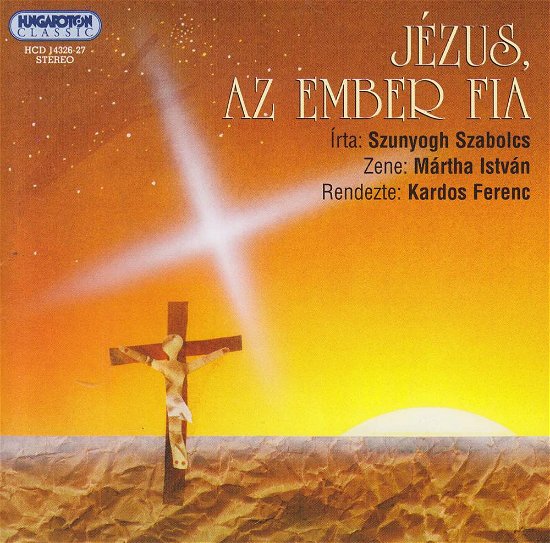 Cover for Szunyogh,szabolcs / Martha,istvan · Jezus Az Ember Fia (CD) (2004)