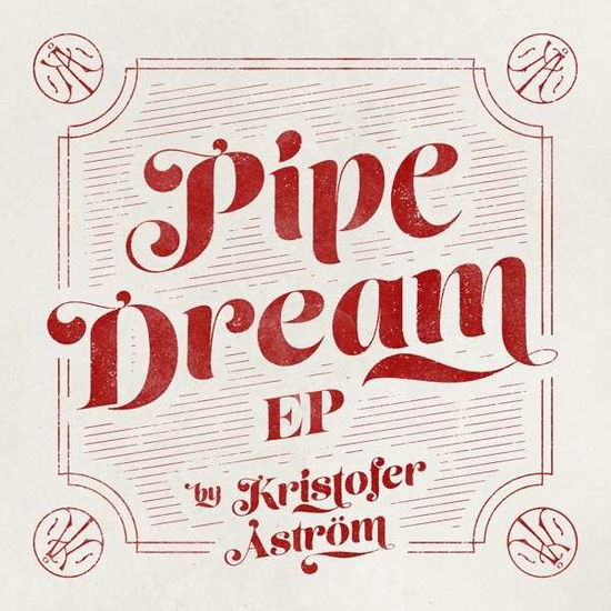 Pipe Dreams - Kristofer Åström - Music - STARTRACKS - 7332320717621 - April 8, 2016