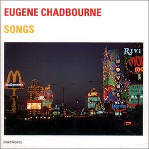 Songs - Eugene Chadbourne - Música - INTAKT - 7619942502621 - 1 de abril de 2017