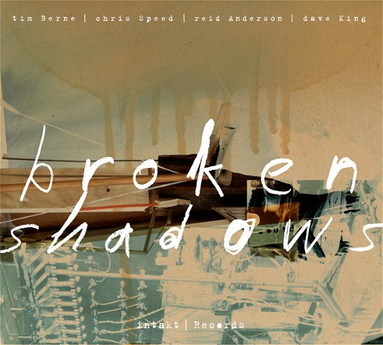 Broken Shadows - Berne, Tim / Speed, Chris / Anderson, Reid / King, Dave - Music - INTAKT - 7640120193621 - May 7, 2021