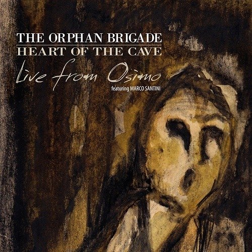Cover for Orphan Brigade · Heart of the Cave: Live from Osimo (CD) [Reissue edition] (2019)