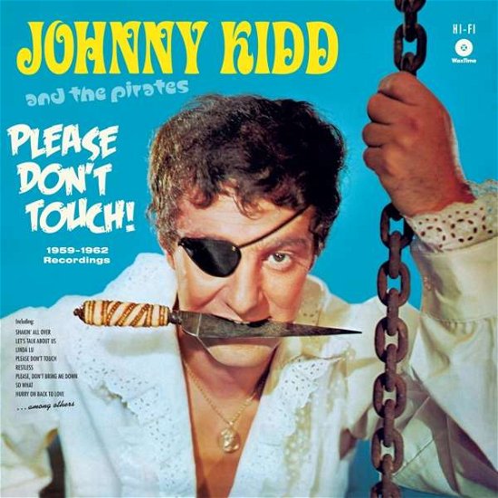 Please Don't Touch - Kidd,johnny & the Pirates - Música - WAX TIME - 8436559463621 - 15 de dezembro de 2017