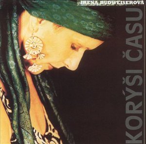 Cover for Irena Budweiserova · Korysi Casu (CD) (2005)