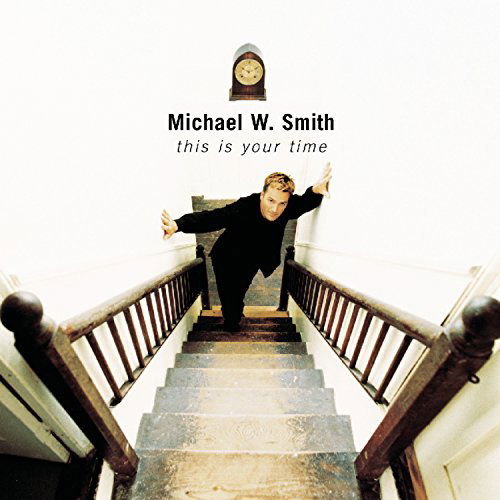 This is Your Time - Michael W Smith - Musiikki - OTHER (RELLE INKÖP) - 8713542003621 - tiistai 1. kesäkuuta 1999