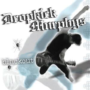 Blackout - Dropkick Murphys - Musikk - EPITAPH - 8714092044621 - 9. juni 2003