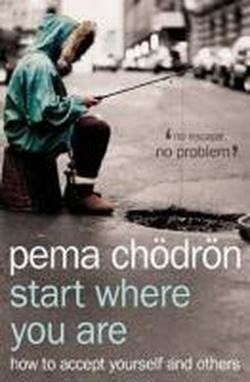 Cover for Pema Chodron · Start Where You Are: How to Accept Yourself and Others (Pocketbok) [New edition] (2005)