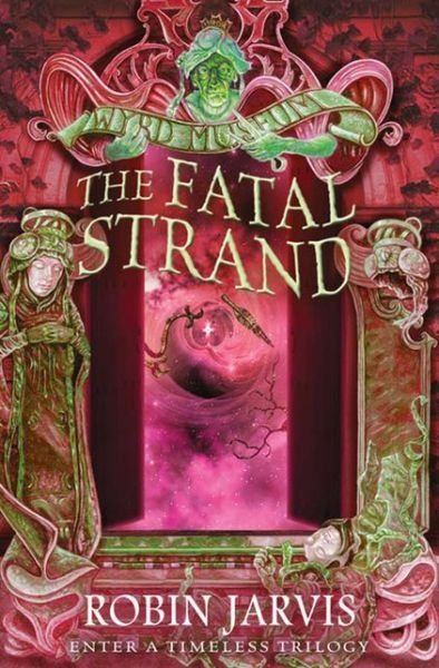 Cover for Robin Jarvis · The Fatal Strand - Tales from the Wyrd Museum (Paperback Book) (2015)
