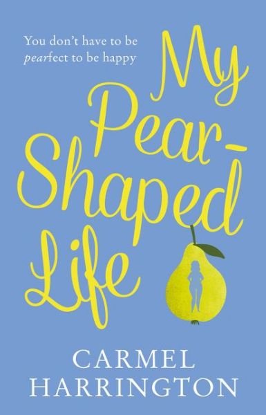 Cover for Carmel Harrington · My Pear-Shaped Life (Pocketbok) (2020)