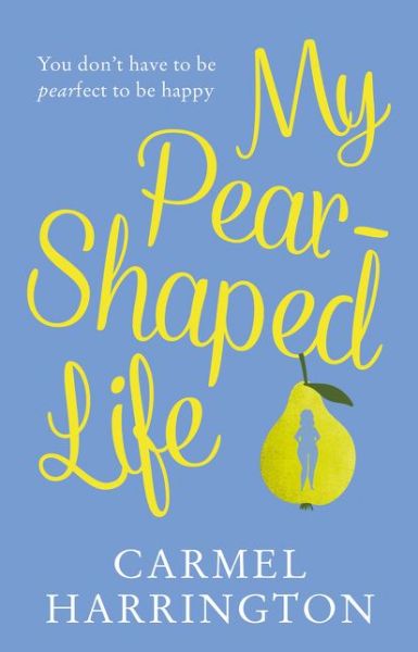 Cover for Carmel Harrington · My Pear-Shaped Life (Paperback Bog) (2020)