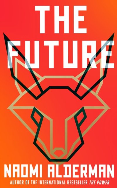 Cover for Naomi Alderman · The Future (Paperback Book) (2023)