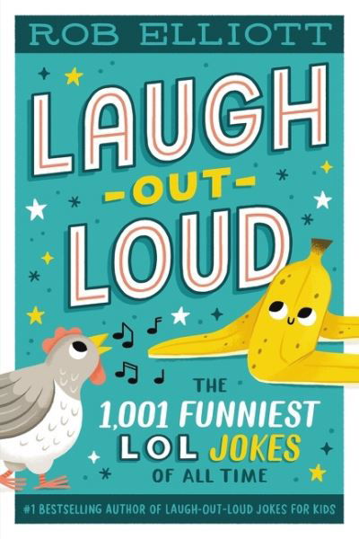 Laugh-Out-Loud: The 1,001 Funniest LOL Jokes of All Time - Laugh-Out-Loud Jokes for Kids - Rob Elliott - Książki - HarperCollins Publishers Inc - 9780063080621 - 5 sierpnia 2021