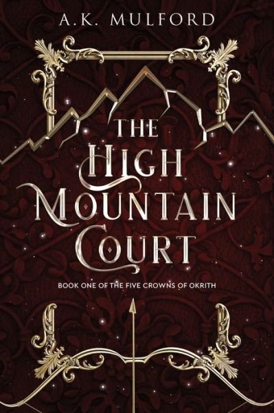 Cover for A.K. Mulford · The High Mountain Court: A Novel - The Five Crowns of Okrith (Paperback Book) (2022)