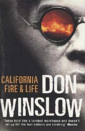 California Fire And Life - Don Winslow - Libros - Cornerstone - 9780099238621 - 6 de abril de 2000