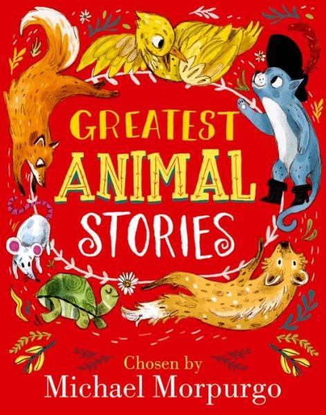 Cover for Morpurgo, Michael (, Devon, UK) · Greatest Animal Stories (Hardcover Book) (2016)