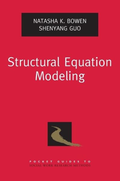 Cover for Bowen, Natasha K. (Associate Professor of Social Work, Associate Professor of Social Work, University of North Carolina, Chapel Hill, USA, Chapel Hill, NC) · Structural Equation Modeling - Pocket Guides to Social Work Research Methods (Paperback Book) (2011)