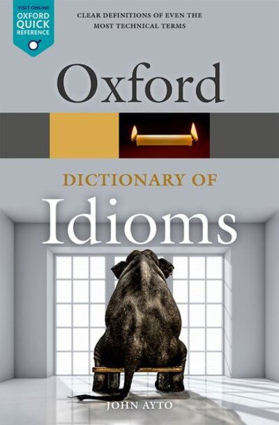 Cover for Ayto, John (Freelance writer) · Oxford Dictionary of Idioms - Oxford Quick Reference (Pocketbok) [4 Revised edition] (2020)