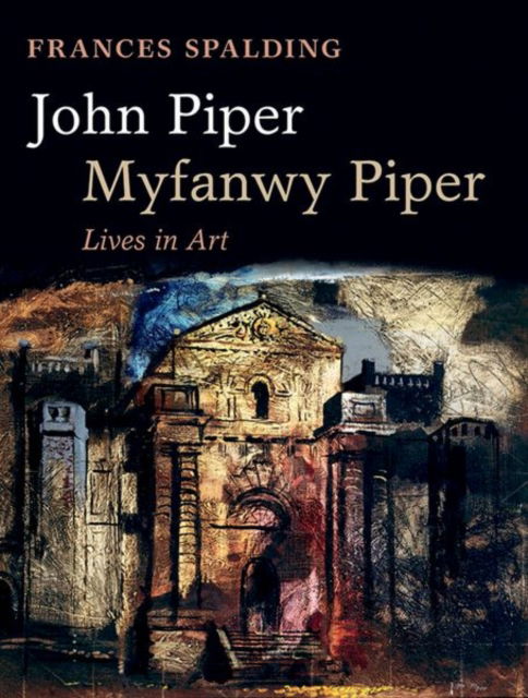 Cover for Frances Spalding · John Piper, Myfanwy Piper : Lives in Art (Paperback Book) (2011)