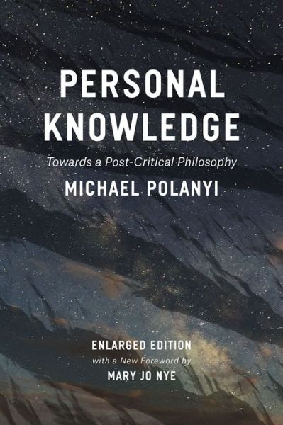 Cover for Michael Polanyi · Personal Knowledge: Towards a Post-critical Philosophy (First Edition, Enlarged) (Paperback Book) (2015)