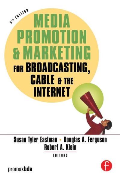 Cover for Eastman, Susan Tyler (Professor of Telecommunications, Indiana University, Bloomington, Indiana) · Media Promotion &amp; Marketing for Broadcasting, Cable &amp; the Internet (Paperback Book) (2006)