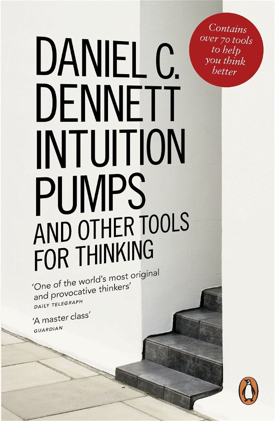 Intuition Pumps and Other Tools for Thinking - Daniel C. Dennett - Livros - Penguin Books Ltd - 9780241954621 - 3 de abril de 2014