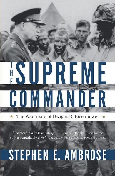 Cover for Stephen E. Ambrose · Supreme Commander: The War Years of Dwight D. Eisenhower (Paperback Book) (2012)